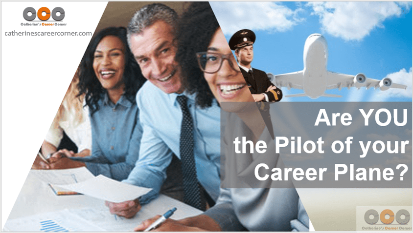 You are the Pilot of your career plane