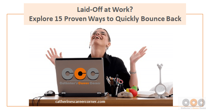 Laid of at Work? 15 Ways to Quickly Bounce Back