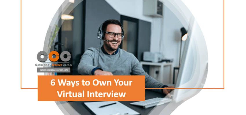 6 Ways to Own Your Virtual Interview