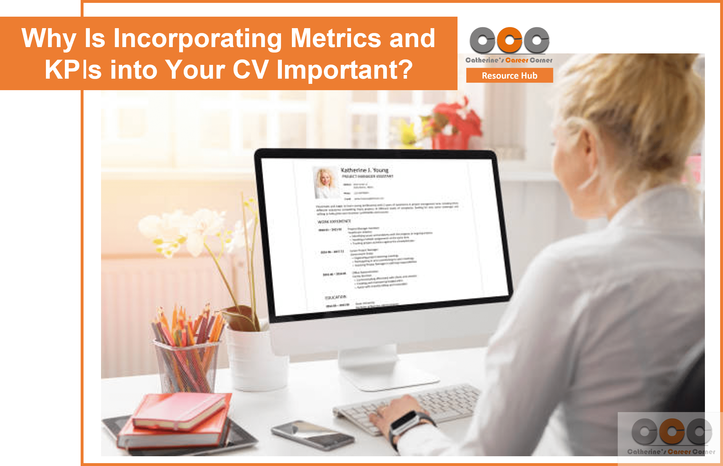Why Is Incorporating Metrics and KPIs into Your CV Important?