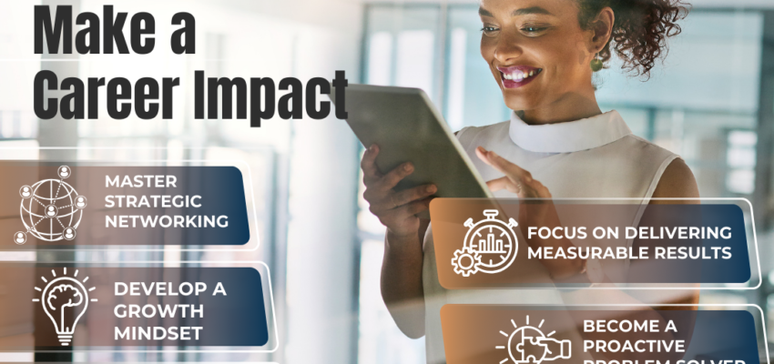 7 Critical Ways to Make a Career Impact