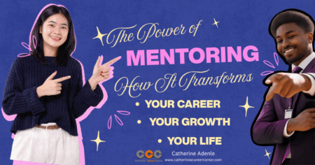 The Power of Mentoring: How it transforms your career, growth and life